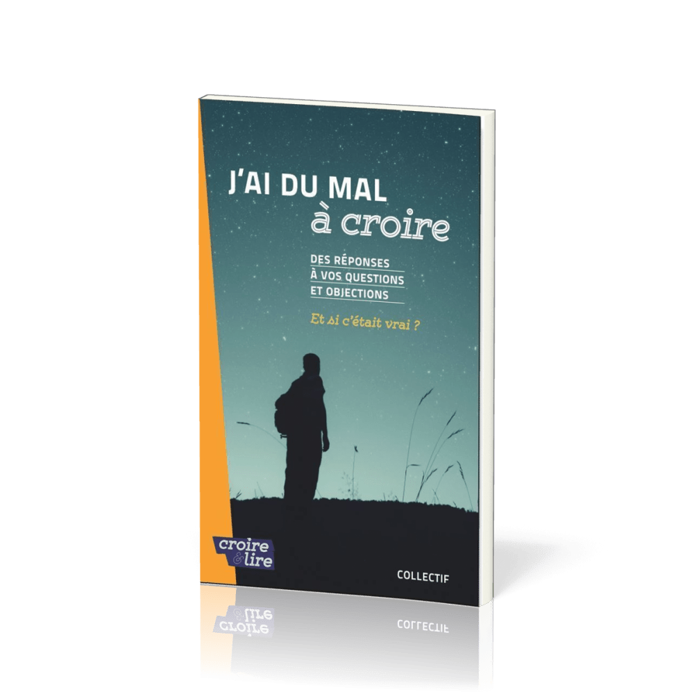 J'ai du mal à croire - Tome 2 - Des réponses à vos questions et objections