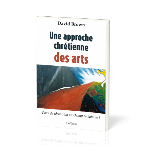 Une approche chrétienne des arts - Cour de récréation ou champ de bataille ?