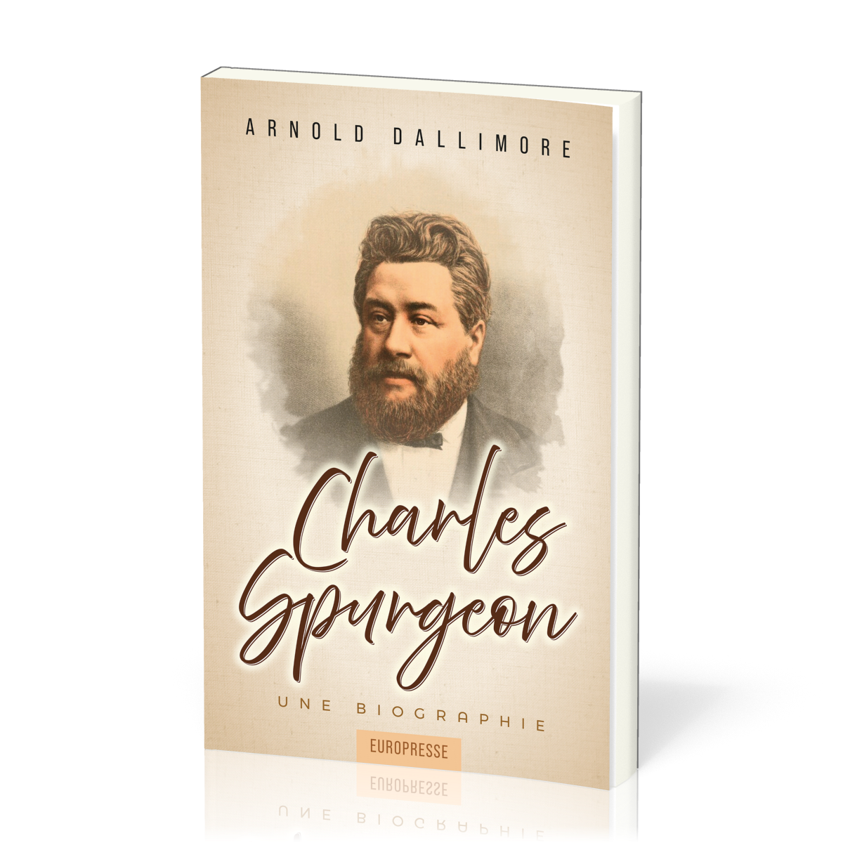 Charles Spurgeon - Une Biographie - Nouvelle édition