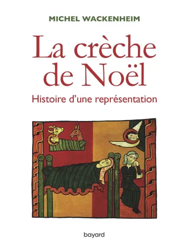 Crèche de Noël (La) - Histoire d'une représentation