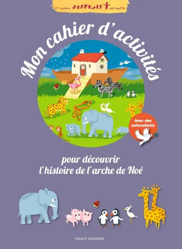 Mon cahier d'activité pour découvrir l'histoire de l'arche de noé