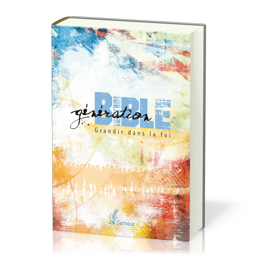 Génération Bible - Grandir dans la foi (Semeur 2015) - Couverture colorée