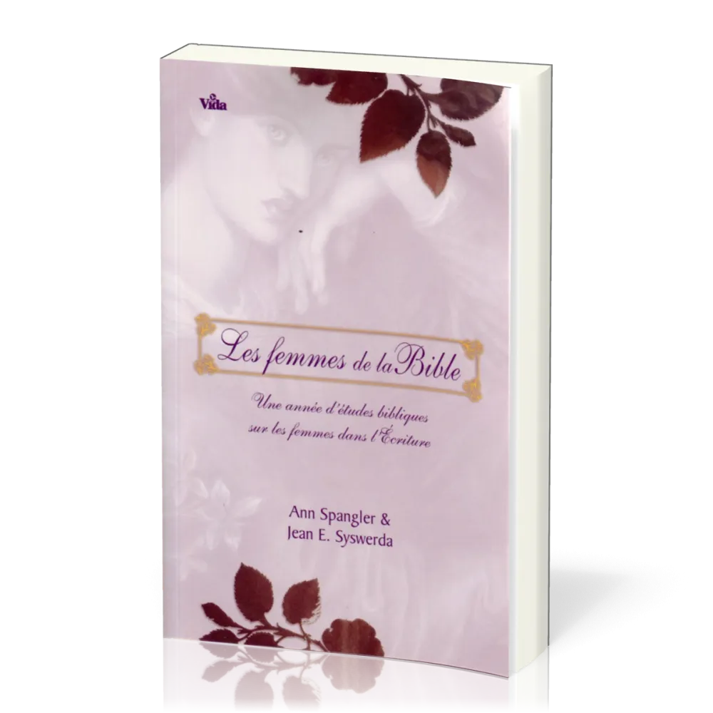 Femmes de la Bible (Les) - Une année d'études bibliques sur les femmes dans l'Ecriture