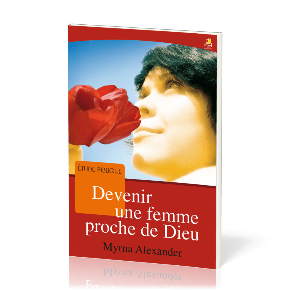 Devenir une femme proche de Dieu - Etude biblique