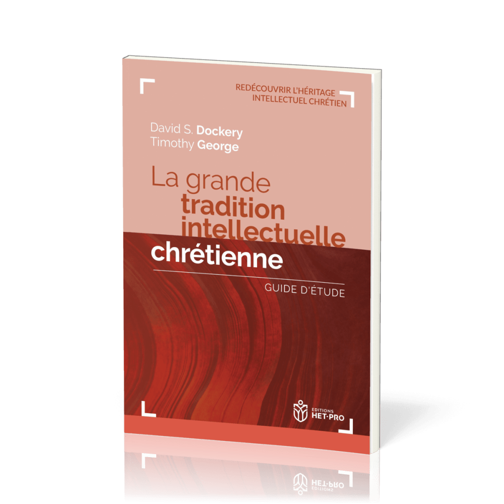 Grande tradition intellectuelle chrétienne - Guide d'étude [collection Redécouvrir l'héritage intell