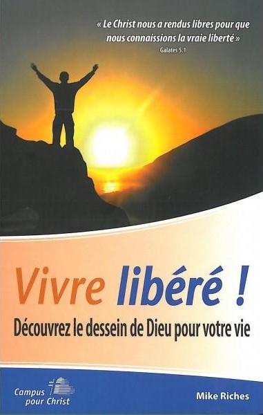 Vivre libéré - Découvrez le dessein de Dieu pour votre vie