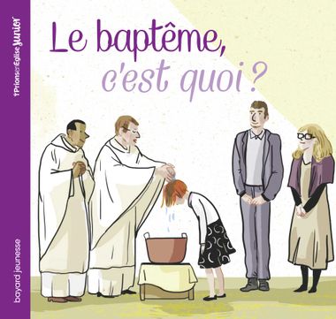 Baptême c'est quoi (Le)