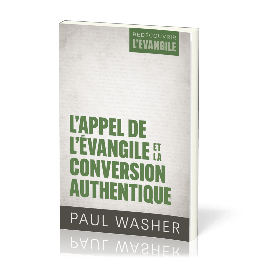 Appel de  l'évangile et la conversion authentique (L')