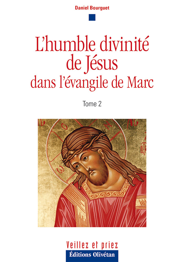 Humble divinité de Jésus dans l'évangile de Marc (L') - Tome 2