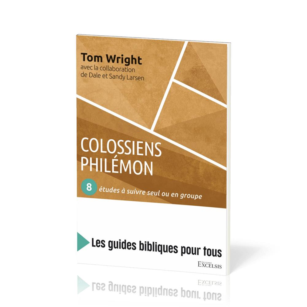 Colossiens, Philémon : 8 études à suivre seul ou en groupe