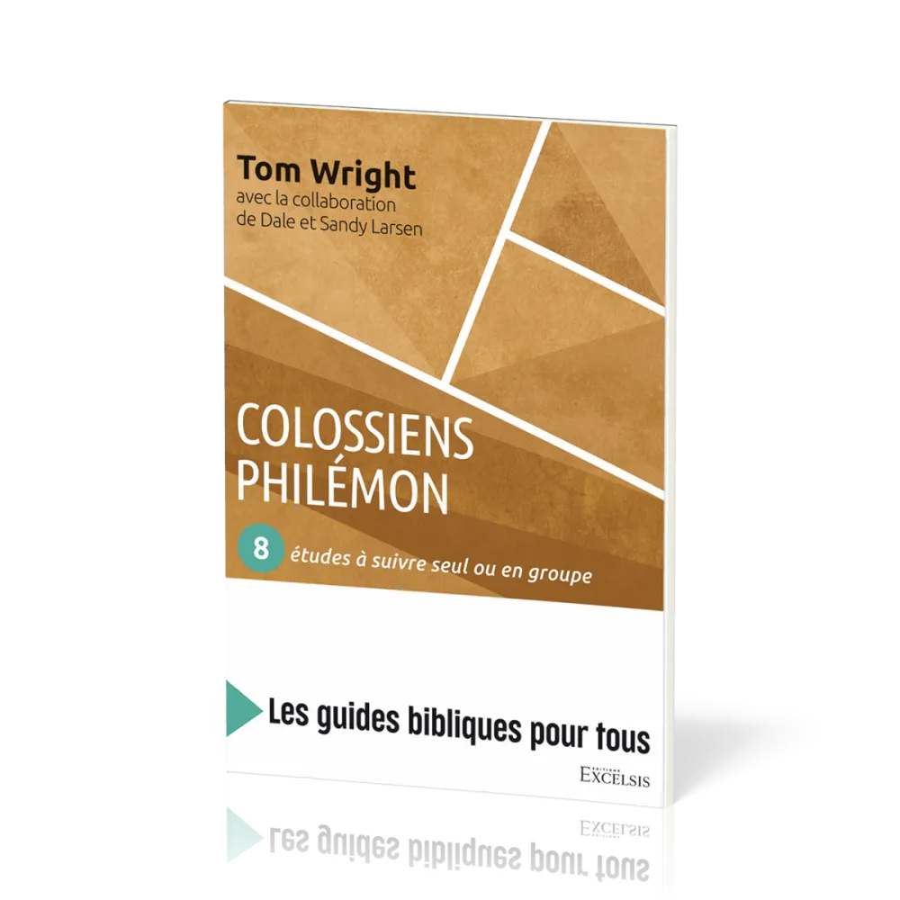 Colossiens, Philémon : 8 études à suivre seul ou en groupe