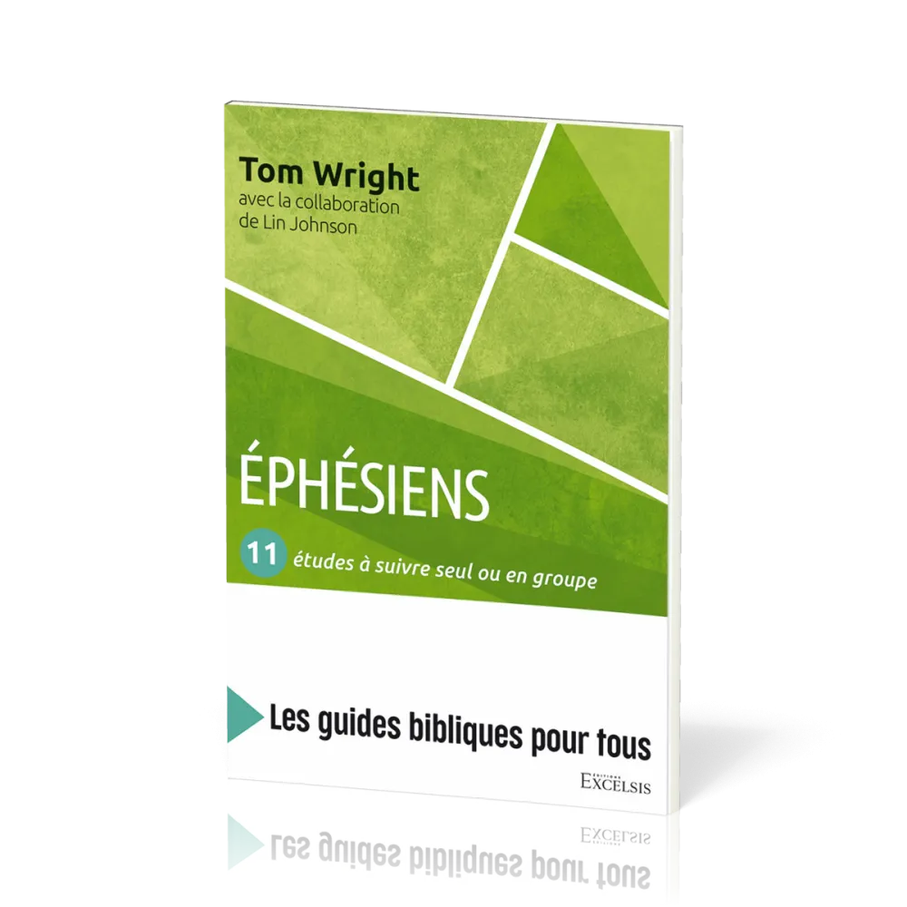 Ephésiens - 11 études à suivre seul ou en groupe
