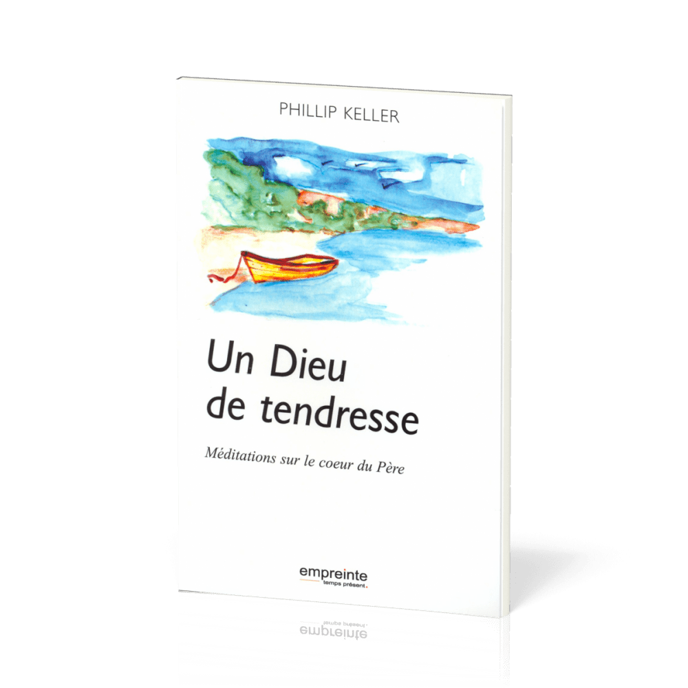 Un Dieu de tendresse - Méditations sur le coeur du Père