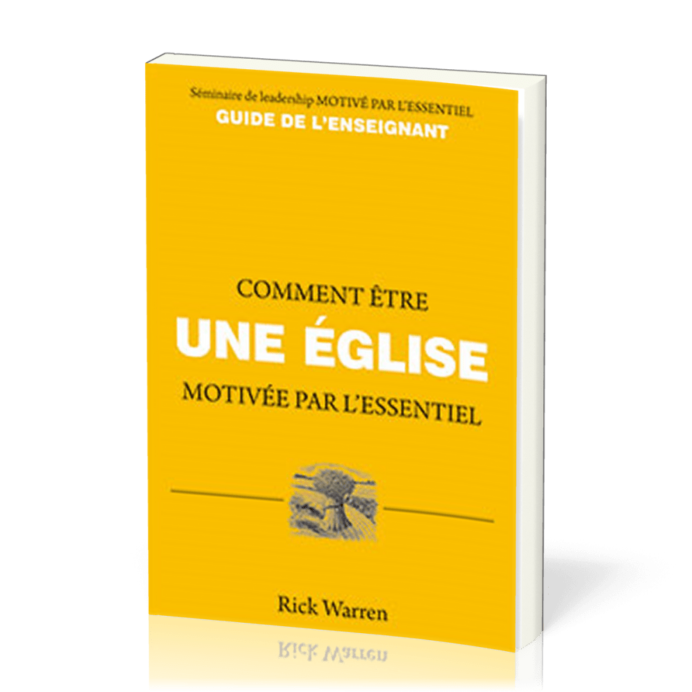 Comment être une église motivée par l'essentiel - Guide de l'enseignant