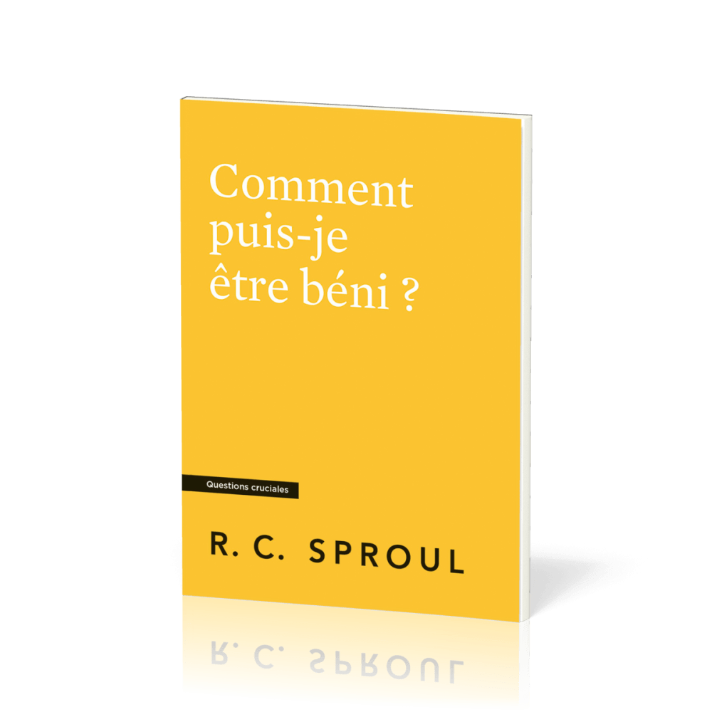 Comment puis-je être béni ?