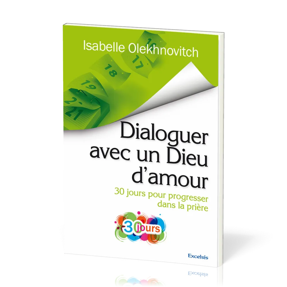 Dialogue avec un Dieu d'amour - 30 jours pour progresse dans la prière