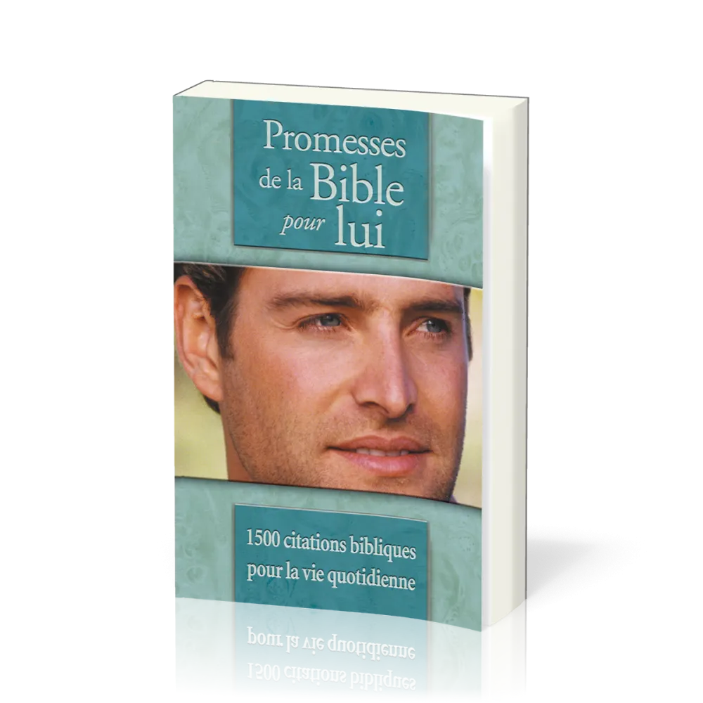 Promesses de la Bible pour lui - 1500 citations bibliques pour la vie quotidienne