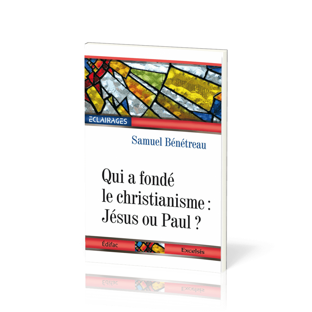 Qui a fondé le christiannisme : Jésus ou Paul ?