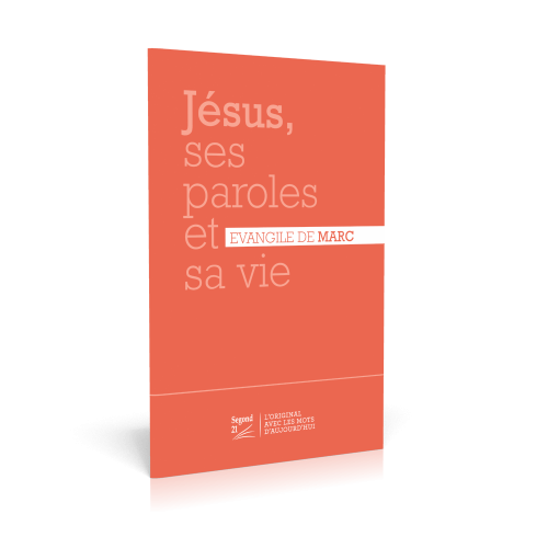 Jésus, ses paroles et sa vie - Evangile de Marc - nouvelle édition