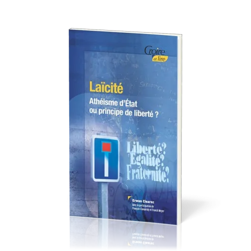 Laïcité - Athéisme d'état ou principe de liberté ? - Croire pocket 41