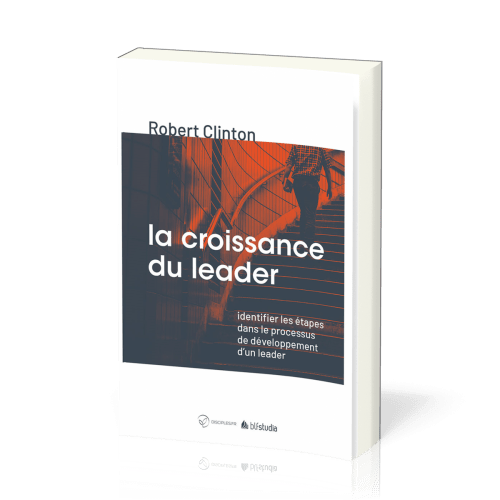 Croissance du leader (La) - Identifier les étapes dans le processus de développement d'un leader