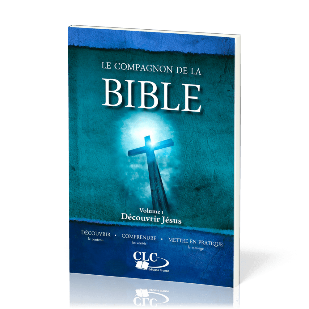 Compagnon de la Bible (Le) - Volume 1 - Découvrir Jésus