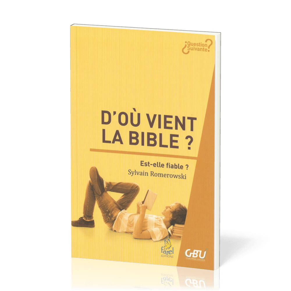 D'où vient la Bible ? Est-elle fiable ?