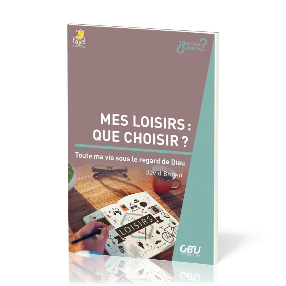 Mes loisirs : que choisir ? - Toute ma vie sous le regard de Dieu