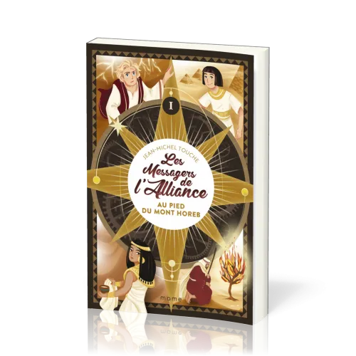 Au pied du Mont Horeb - Les messagers de l'alliance - Tome 1
