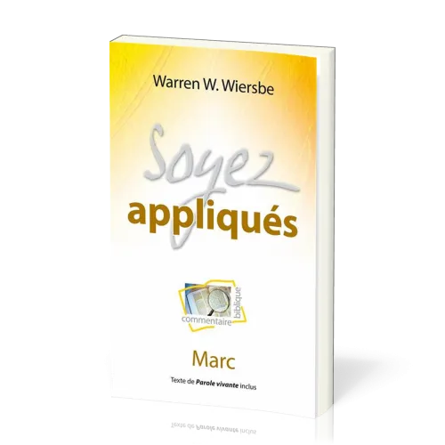 Soyez appliqués - Marc - Commentaire biblique pratique 03