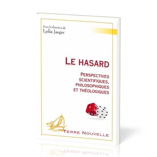 Hasard (Le) - Perspectives scientifiques, philosophiques et théologiques