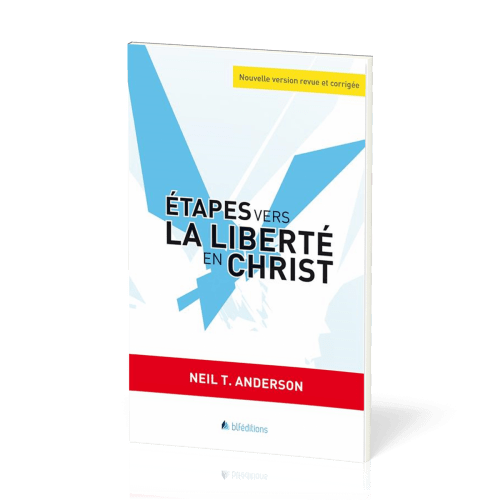 Etapes vers la liberté en christ - Nouvelle version revue et corrigée