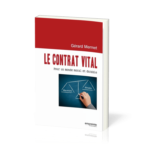 Contrat Vital (Le) - Pour un monde moral et durable