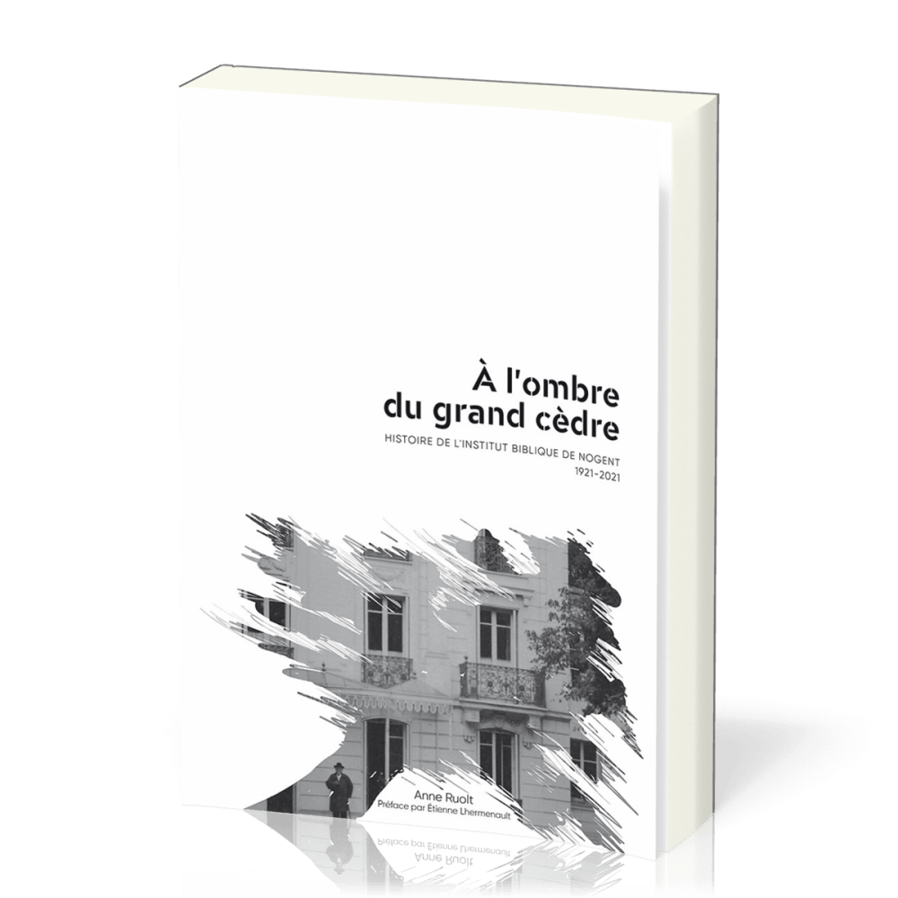 A l'ombre du grand cèdre - Histoire de l'Institut de Nogent 1921-2021