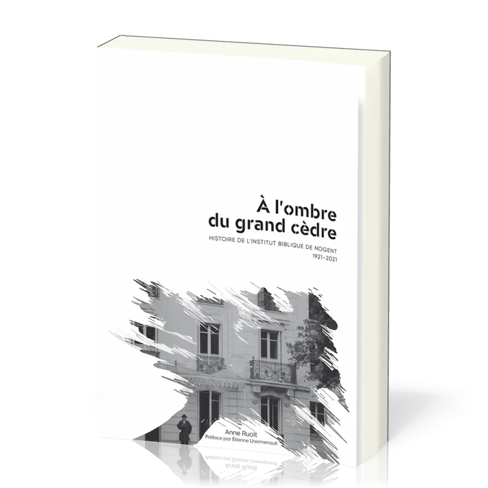 A l'ombre du grand cèdre - Histoire de l'Institut de Nogent 1921-2021