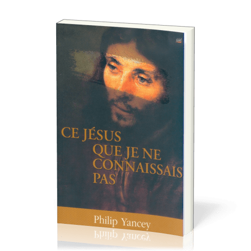 Ce Jésus que je ne connaissais pas