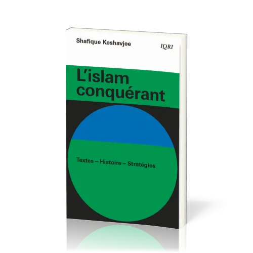 Islam conquérant (L') - Textes, histoire, stratégies