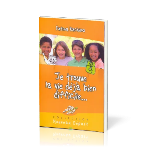 Je trouve la vie déjà bien difficile...
