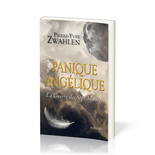 Panique angélique - Tome 1 - La Guerre des Sept Mondes