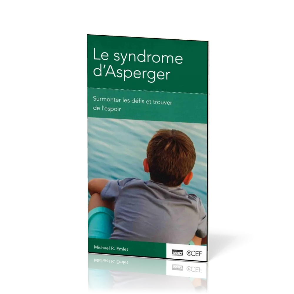 Syndrôme d'Asperger (Le) - Surmonter les défis et trouver de l'espoir