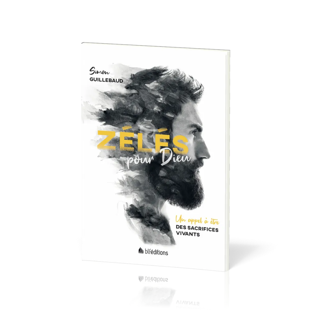 Zélés pour Dieu - Un appel à être un sacrifice vivant