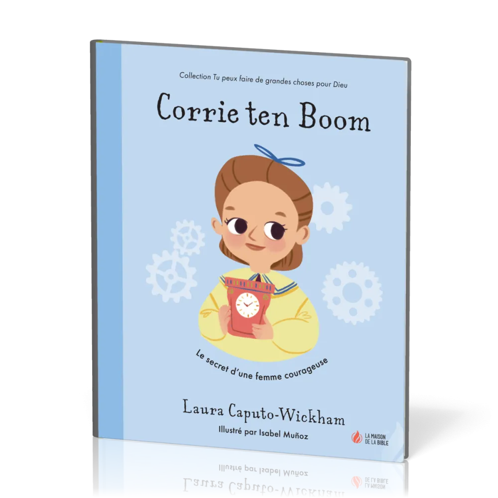 Corrie Ten Boom - Le secret d'une femme courageuse