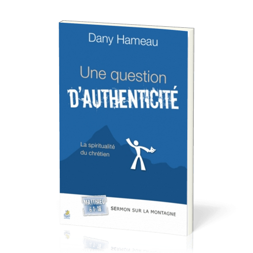 Une question d'authenticité - La spiritualité du chrétien