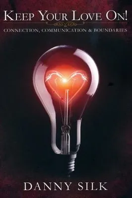 Keep your love on ! - Connection, communication & boundaries
