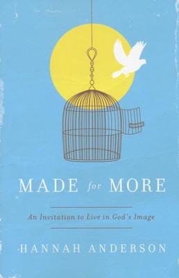 Made for more - An invitation to live in God's image