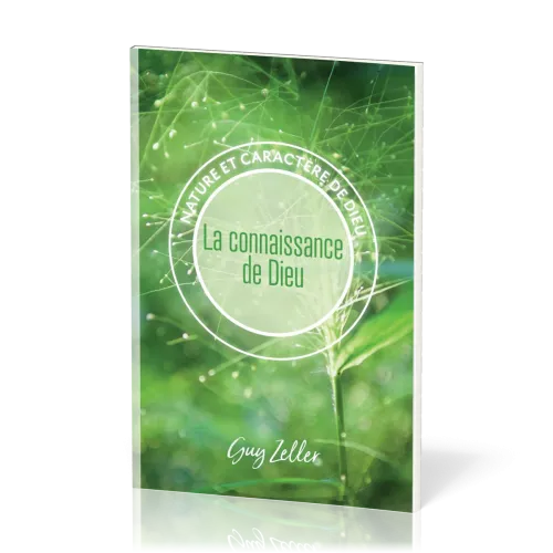 Connaissance de Dieu (La) - Nature et caractère de Dieu