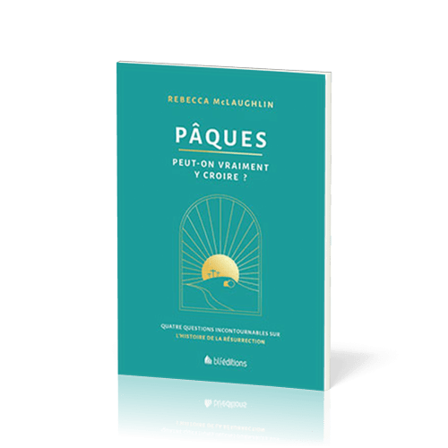 Pâques, peut-on vraiment y croire? Quatre questions incontournables sur l'histoire de la résurrecti